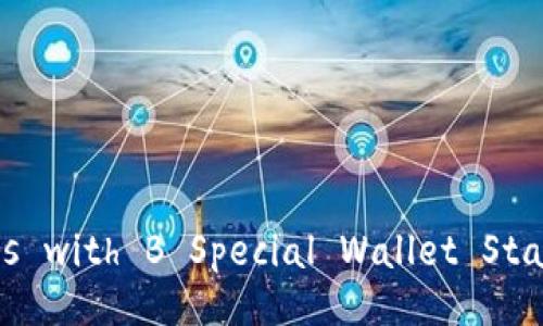 Maximize Your Earnings with B Special Wallet Staking: A Complete Guide